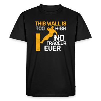 This Wall Is Too High -No Traceur Ever Parkour Fr - Men's Premium Organic T-Shirt - black - Front - Nico (187cm)