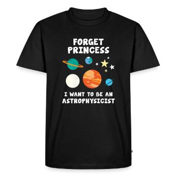 Forget Princess I Want to be an Astrophysicist - Men's Premium Organic T-Shirt - black - Front - Nico (187cm)
