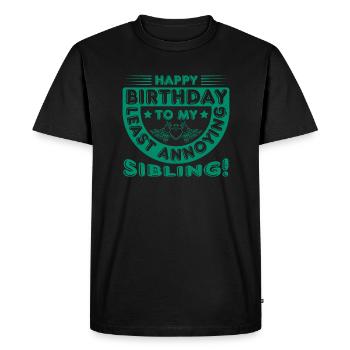JOYEUX ANNIVERSAIRE À MOI LE MOINS ENNUYEUX FRÈRE OU SŒUR - T-shirt Premium bio Homme - noir - Devant - Nico (187cm)
