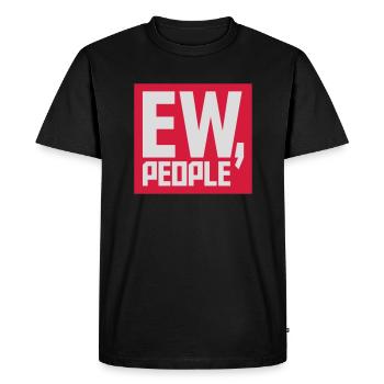 ew people citation drôle - T-shirt Premium bio Homme - noir - Devant - Nico (187cm)