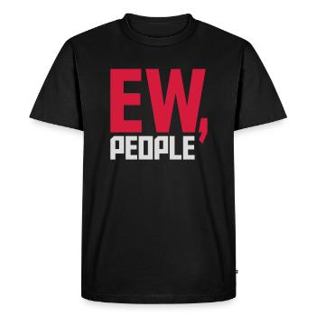ew people citation drôle - T-shirt Premium bio Homme - noir - Devant - Nico (187cm)