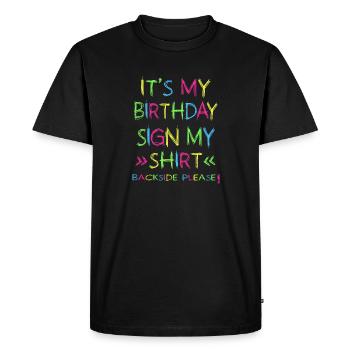 its my birthday sign my shirt backside please funn - T-shirt Premium bio Homme - noir - Devant - Nico (187cm)
