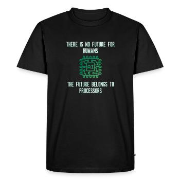 There is no future for humans - Men's Premium Organic T-Shirt - black - Front - Nico (187cm)