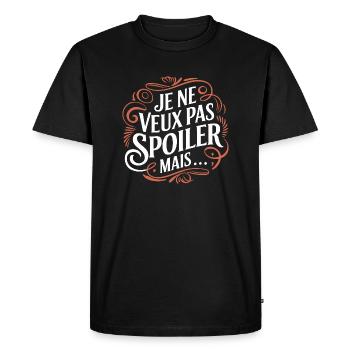 Je ne veux pas spoiler, mais ... - T-shirt Premium bio Homme - noir - Devant - Nico (187cm)