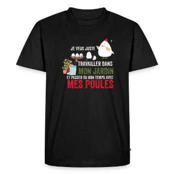 Travailler dans mon jardin avec mes poules - T-shirt Premium bio Homme - noir - Devant - Nico (187cm)