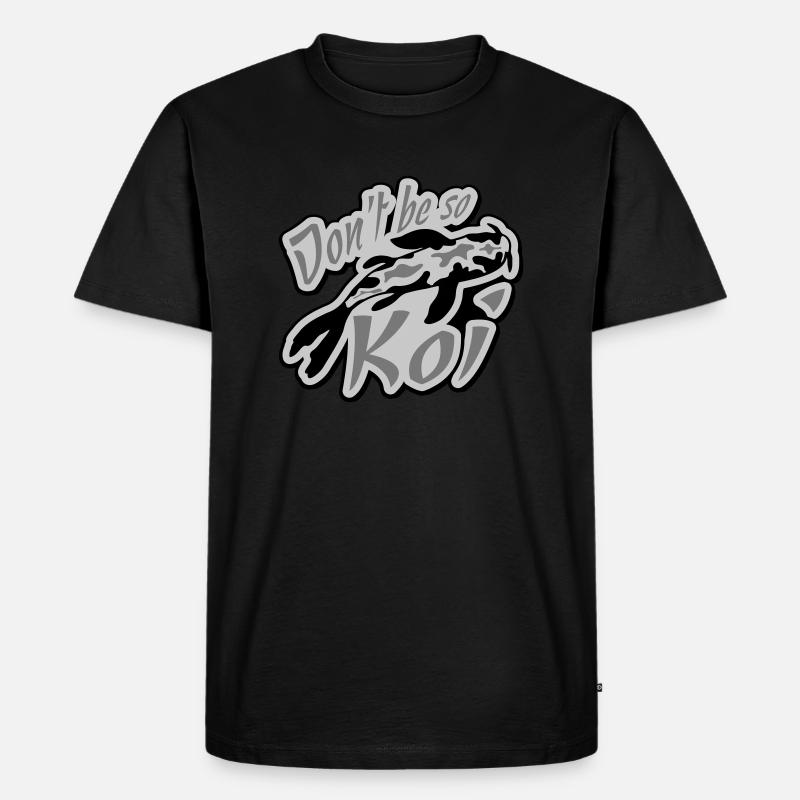 Dont be so Koi - Männer Premium Bio T-Shirt - Schwarz