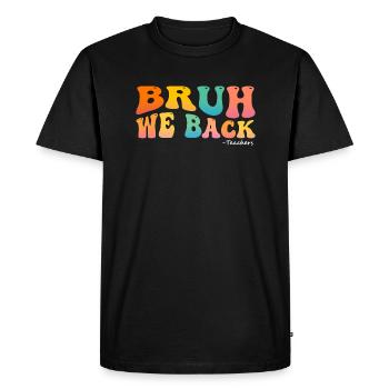 Drôle Bruh nous soutenons les enseignants Enfants mignons Retour à - T-shirt Premium bio Homme - noir - Devant - Nico (187cm)
