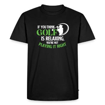 If You Think Golf Is Relaxing - Funny Golf Quote - Men's Premium Organic T-Shirt - black - Front - Nico (187cm)