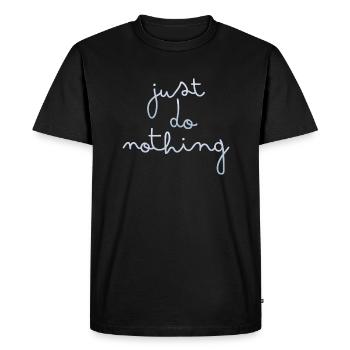 Ne rien faire - T-shirt Premium bio Homme - noir - Devant - Nico (187cm)