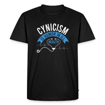 CYNICISM IS HUMOR IN ILL HEALTHY - Men's Premium Organic T-Shirt - black - Front - Nico (187cm)