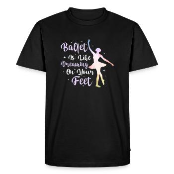 Ballet Is Like Dreaming On Your Feet Dance Balleri - Men's Premium Organic T-Shirt - black - Front - Nico (187cm)