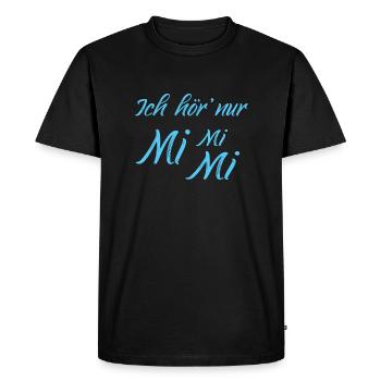 I only hear Mimimi Mi Mi Mi T-shirt - Men's Premium Organic T-Shirt - black - Front - Nico (187cm)