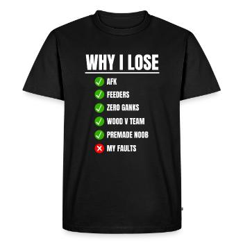 Why I Lose LOL Gamer League of Players - Men's Premium Organic T-Shirt - black - Front - Nico (187cm)