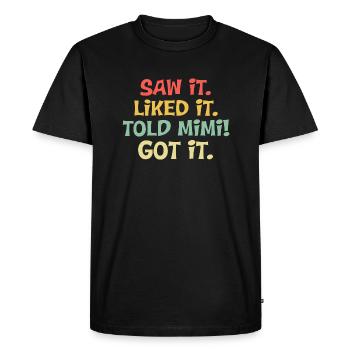 J’ai vu qu’il aimait ça a dit à Mimi qu’il avait une chemise Jolie mère - T-shirt Premium bio Homme - noir - Devant - Nico (187cm)