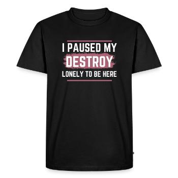 J’ai mis en pause mon Destroy Lonely pour être ici - T-shirt Premium bio Homme - noir - Devant - Nico (187cm)