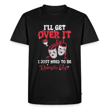 Drama Theater Weiblich Probleme - Männer Premium Bio T-Shirt - Schwarz - Vorne - Nico (187cm)