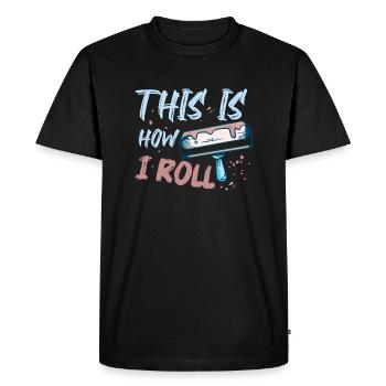 This Is How I Roll Professional Painter Job - Men's Premium Organic T-Shirt - black - Front - Nico (187cm)