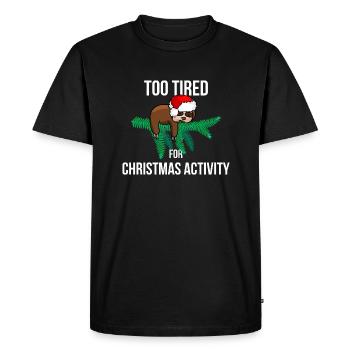 Too Tired For Christmas Activity - Men's Premium Organic T-Shirt - black - Front - Nico (187cm)
