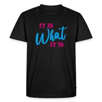 It is What it is - Men's Premium Organic T-Shirt - black - Front - Nico (187cm)