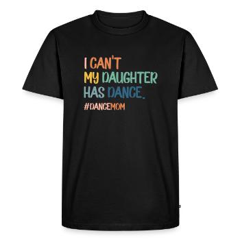 Je ne peux pas ma fille a la danse danse maman - T-shirt Premium bio Homme - noir - Devant - Nico (187cm)