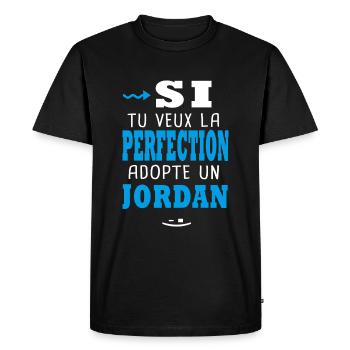 Jordan Si tu veux la perfection adopte un jordan - T-shirt Premium bio Homme - noir - Devant - Nico (187cm)