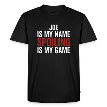 Joe is My Name Spoiling is My Game - Men's Premium Organic T-Shirt - black - Front - Nico (187cm)