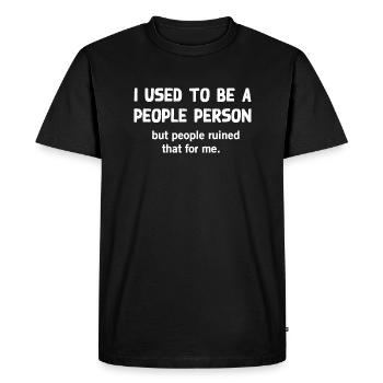 I used to be a people person , funny shirt - Men's Premium Organic T-Shirt - black - Front - Nico (187cm)