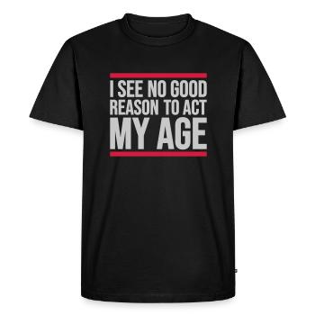 to act my age - Men's Premium Organic T-Shirt - black - Front - Nico (187cm)