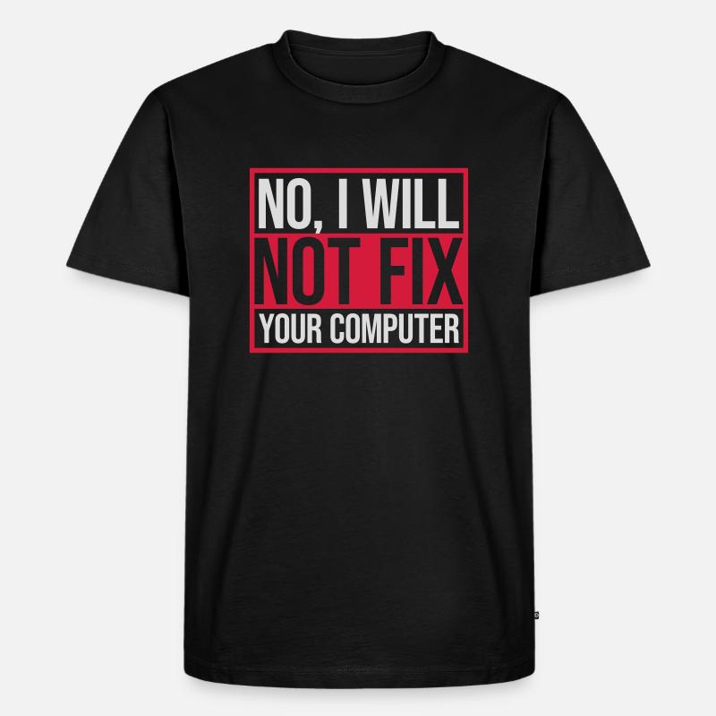 not fix your computer - Männer Premium Bio T-Shirt - Schwarz