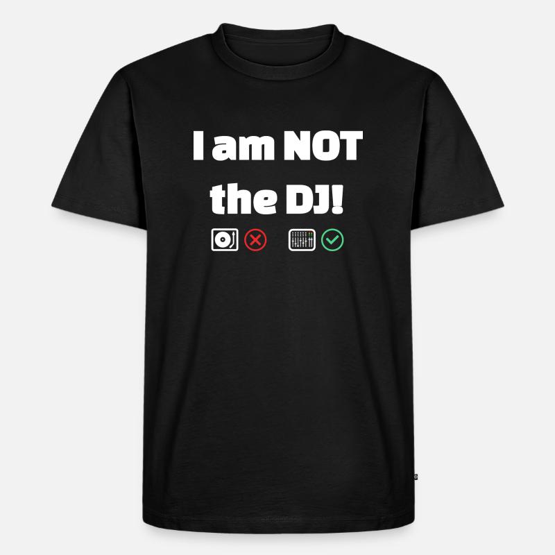 Ich bin Tontechniker:in, nicht DJ! - Männer Premium Bio T-Shirt - Schwarz
