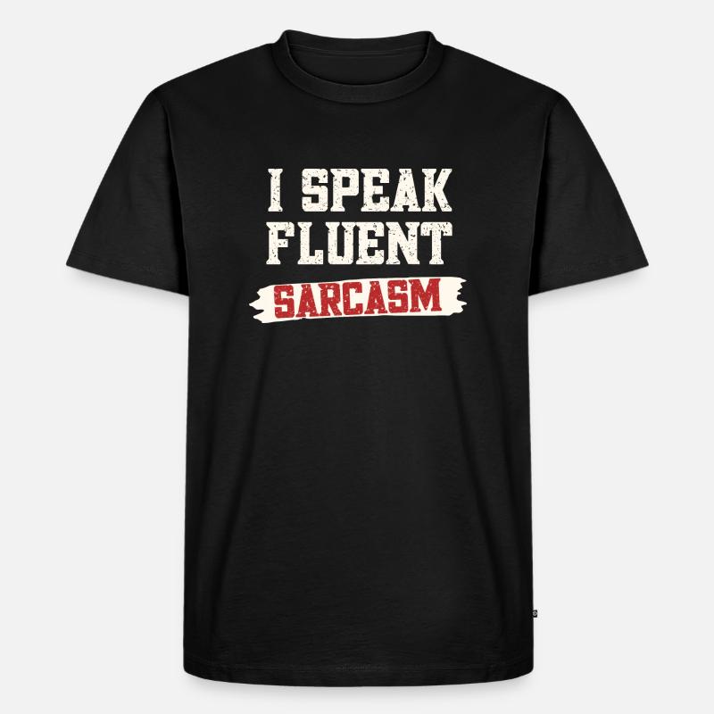 I speak fluent sarcasm - Männer Premium Bio T-Shirt - Schwarz