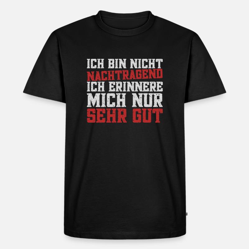 Ich bin nicht Nachtragend - Männer Premium Bio T-Shirt - Schwarz