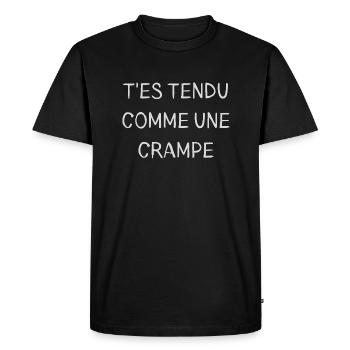 T'es tendu comme une crampe - T-shirt Premium bio Homme - noir - Devant - Nico (187cm)