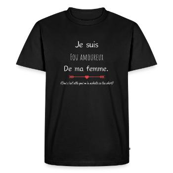 je suis fou amoureux de ma femme - T-shirt Premium bio Homme - noir - Devant - Nico (187cm)