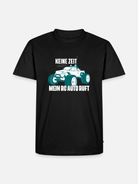 Keine Zeit Mein RC Auto ruft RC Car Modellbau - Männer Premium Bio T-Shirt - Schwarz