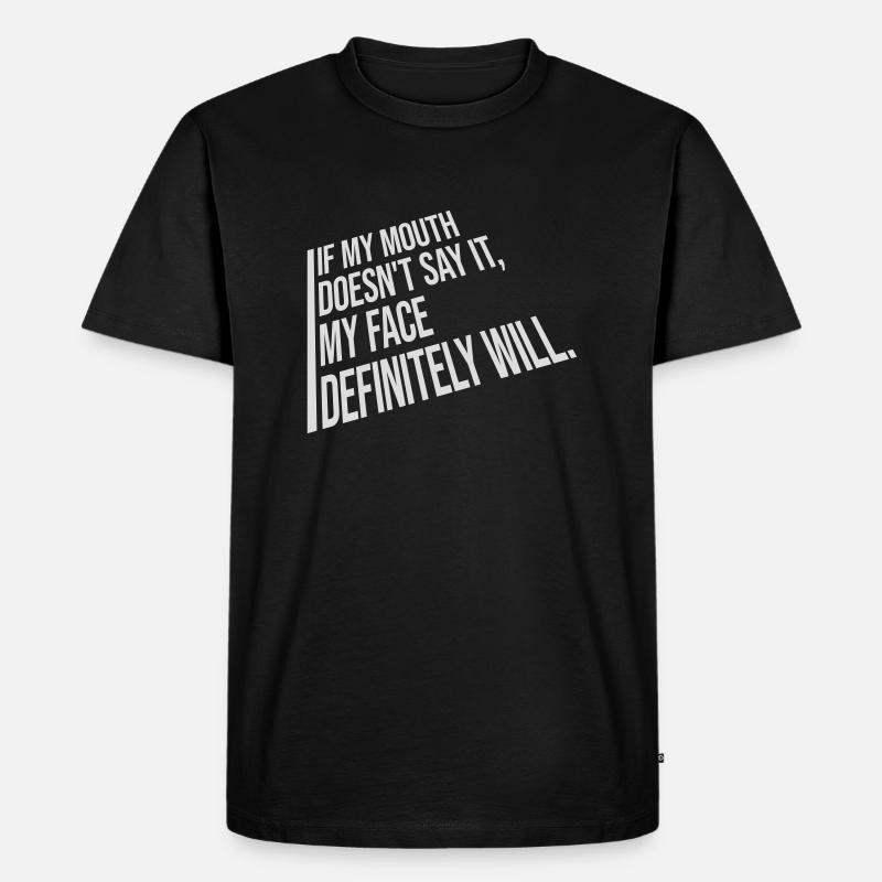 my face definitely will - Men's Premium Organic T-Shirt - black
