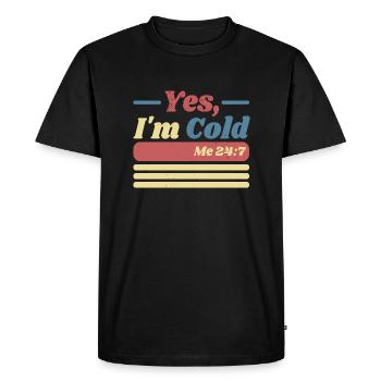 Yes, I'm Cold Me 24 7 - Freezing & Funny Sarcastic - Men's Premium Organic T-Shirt - black - Front - Nico (187cm)