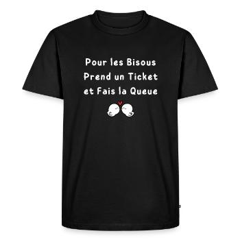 Pour les Bisous Prend un Ticket et Fais la Queue - T-shirt Premium bio Homme - noir - Devant - Nico (187cm)