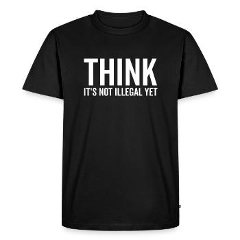 Think It's Not Illegal Yet - Men's Premium Organic T-Shirt - black - Front - Nico (187cm)