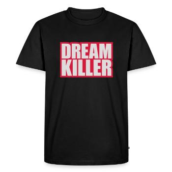 dream killer pessimists quote - Men's Premium Organic T-Shirt - black - Front - Nico (187cm)