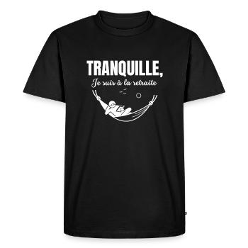 Tranquille je suis à la retraite repos humour - T-shirt Premium bio Homme - noir - Devant - Nico (187cm)
