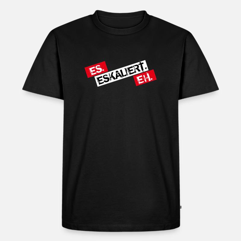 Es Eskaliert Eh - Männer Premium Bio T-Shirt - Schwarz