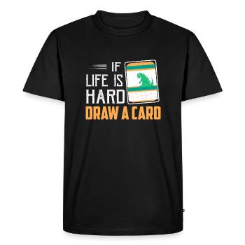 If Life Is Hard - Draw A Card Trading Cards Card C - Men's Premium Organic T-Shirt - black - Front - Nico (187cm)