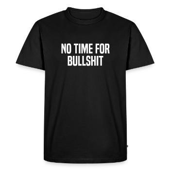 No Time For Bullshit - Keine Zeit für Blödsinn - Men's Premium Organic T-Shirt - black - Front - Nico (187cm)