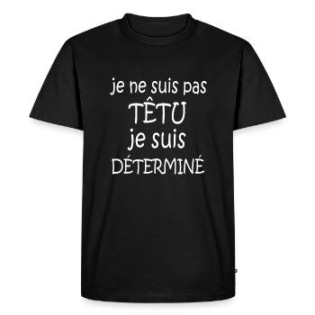je suis pas têtu je suis déterminé / humour homme - T-shirt Premium bio Homme - noir - Devant - Nico (187cm)