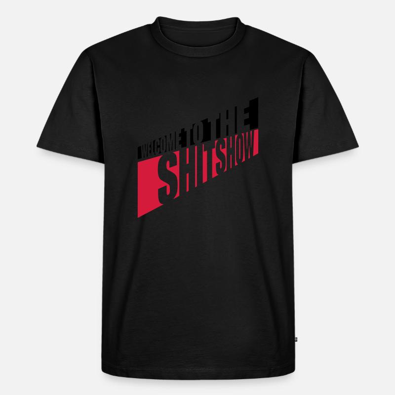 Frech Welcome Shitshow - Männer Premium Bio T-Shirt - Schwarz