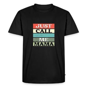 Just call me Mama - Men's Premium Organic T-Shirt - black - Front - Nico (187cm)