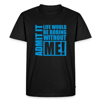 vie ennuyeuse sans moi - T-shirt Premium bio Homme - noir - Devant - Nico (187cm)