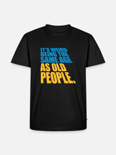 being old people age - Men's Premium Organic T-Shirt - black