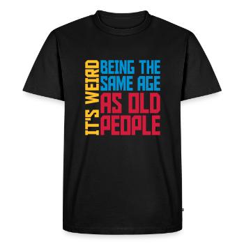 being old people age - Men's Premium Organic T-Shirt - black - Front - Nico (187cm)